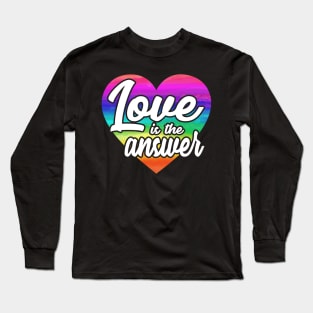 Love Is The Answer Long Sleeve T-Shirt